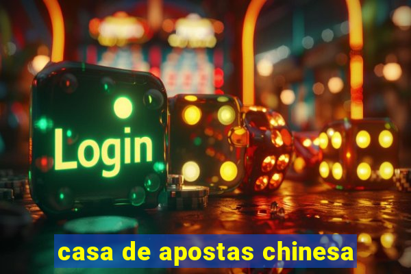 casa de apostas chinesa